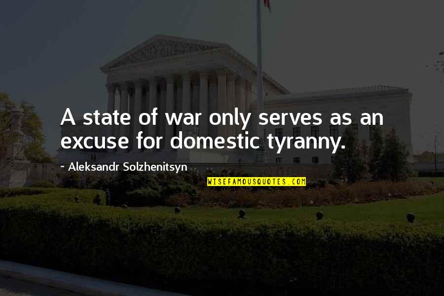 Penna Dutch Quotes By Aleksandr Solzhenitsyn: A state of war only serves as an