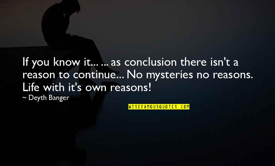 Penned Quotes By Deyth Banger: If you know it... ... as conclusion there Penned Quotes By Deyth Banger: If you know it... ... as conclusion there