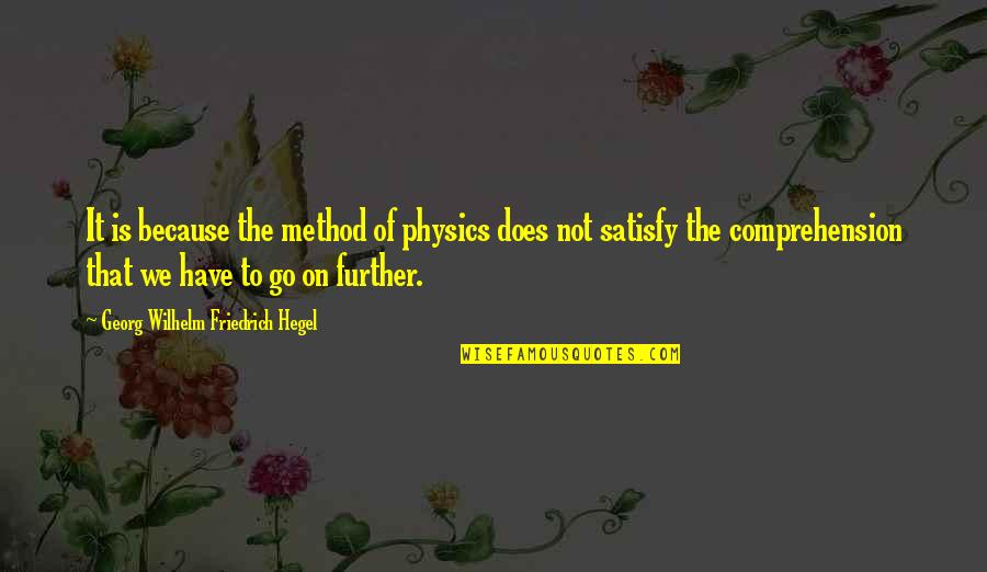 Pennello In Inglese Quotes By Georg Wilhelm Friedrich Hegel: It is because the method of physics does Pennello In Inglese Quotes By Georg Wilhelm Friedrich Hegel: It is because the method of physics does