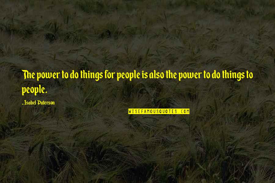 Pennello In Inglese Quotes By Isabel Paterson: The power to do things for people is