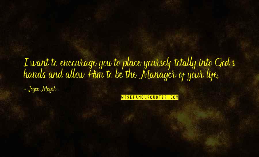 Pennells Garden Quotes By Joyce Meyer: I want to encourage you to place yourself Pennells Garden Quotes By Joyce Meyer: I want to encourage you to place yourself