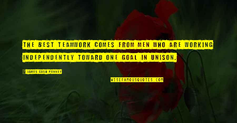 Penney Quotes By James Cash Penney: The best teamwork comes from men who are