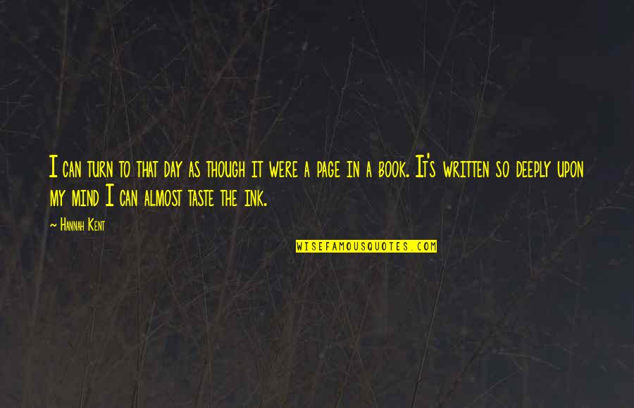 Pennies And Luck Quotes By Hannah Kent: I can turn to that day as though Pennies And Luck Quotes By Hannah Kent: I can turn to that day as though