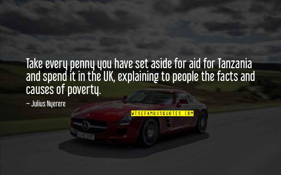 Pennies To Quotes By Julius Nyerere: Take every penny you have set aside for Pennies To Quotes By Julius Nyerere: Take every penny you have set aside for
