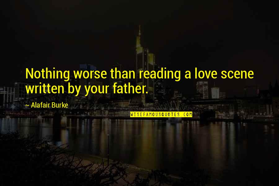 Penniless Quotes By Alafair Burke: Nothing worse than reading a love scene written
