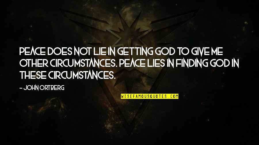 Penniston Ufo Quotes By John Ortberg: Peace does not lie in getting God to Penniston Ufo Quotes By John Ortberg: Peace does not lie in getting God to