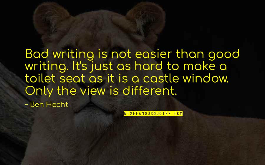Pennsylvanian Amtrak Quotes By Ben Hecht: Bad writing is not easier than good writing. Pennsylvanian Amtrak Quotes By Ben Hecht: Bad writing is not easier than good writing.