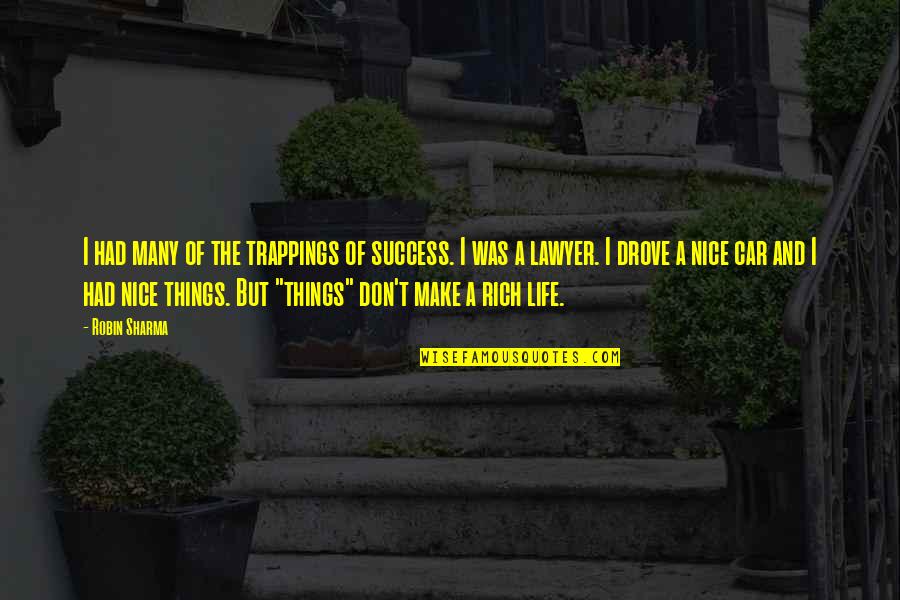 Pennsylvanians In The Civil War Quotes By Robin Sharma: I had many of the trappings of success.
