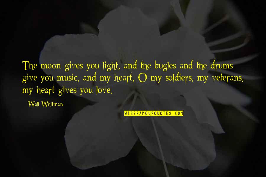 Penny Fleck Quotes By Walt Whitman: The moon gives you light, and the bugles Penny Fleck Quotes By Walt Whitman: The moon gives you light, and the bugles