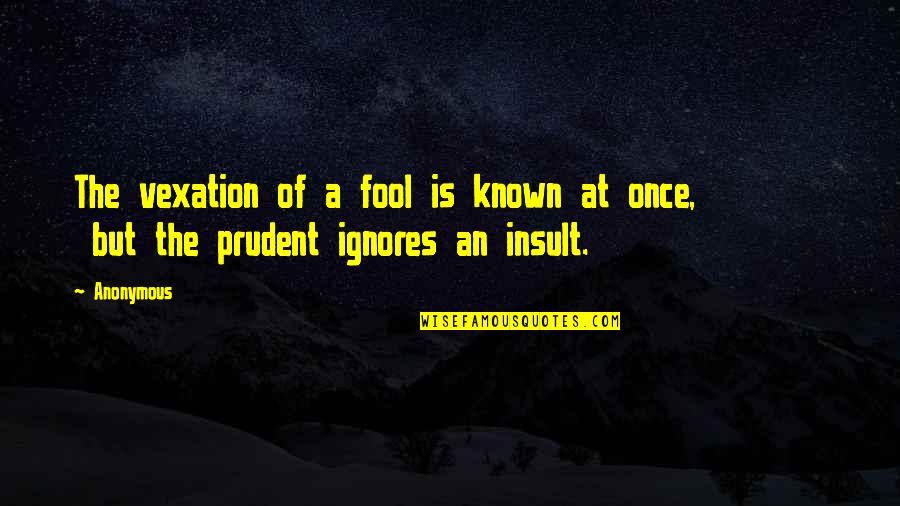 Penny Rwby Quotes By Anonymous: The vexation of a fool is known at
