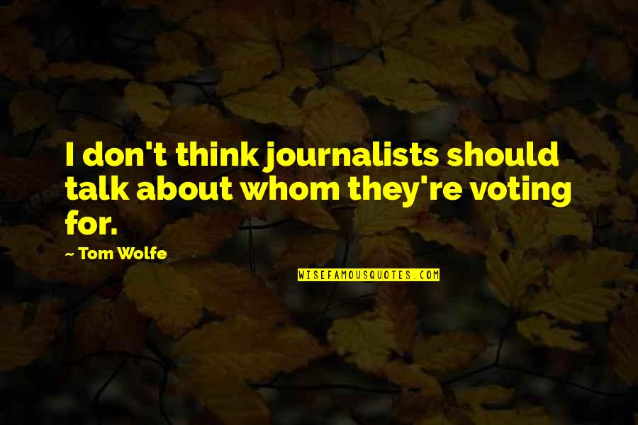 Penny Stock Market Quotes By Tom Wolfe: I don't think journalists should talk about whom