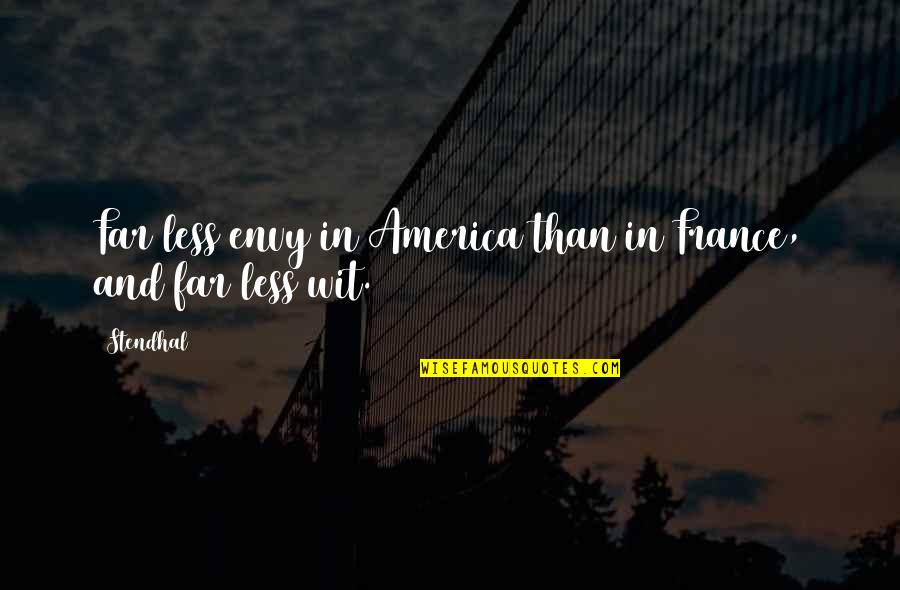 Penny Vincenzi Quotes By Stendhal: Far less envy in America than in France,