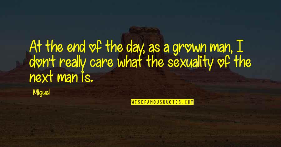 Pennywell Farm Quotes By Miguel: At the end of the day, as a