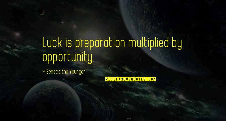 Pennywell Farm Quotes By Seneca The Younger: Luck is preparation multiplied by opportunity.
