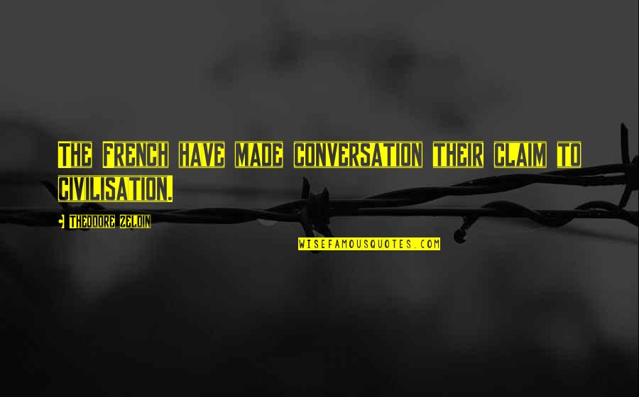 Pennywhistle Cost Quotes By Theodore Zeldin: The French have made conversation their claim to