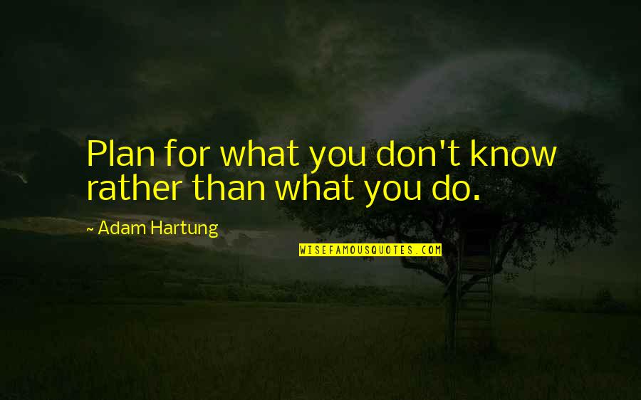 Penonton In English Quotes By Adam Hartung: Plan for what you don't know rather than Penonton In English Quotes By Adam Hartung: Plan for what you don't know rather than