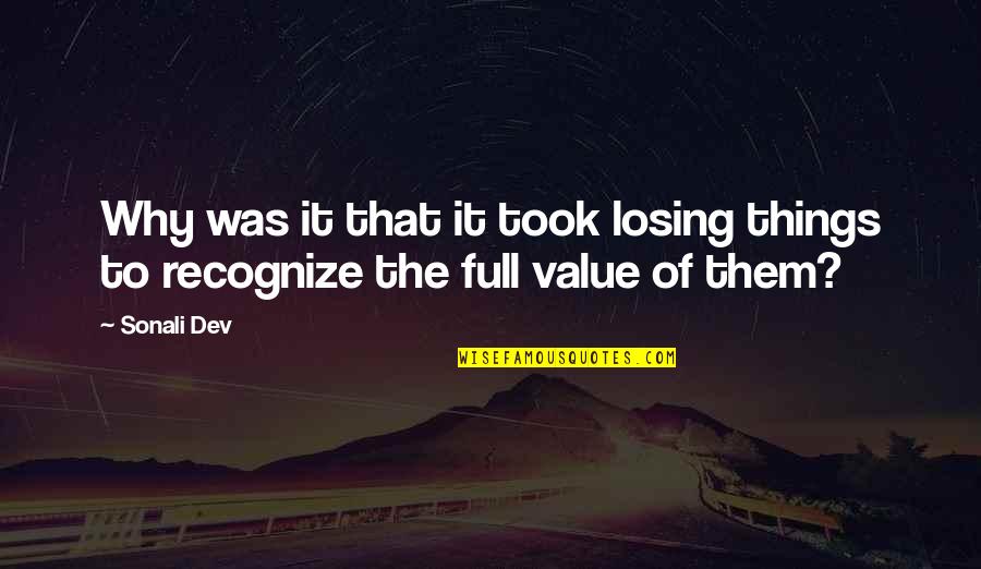 Pensando En Ti Quotes By Sonali Dev: Why was it that it took losing things