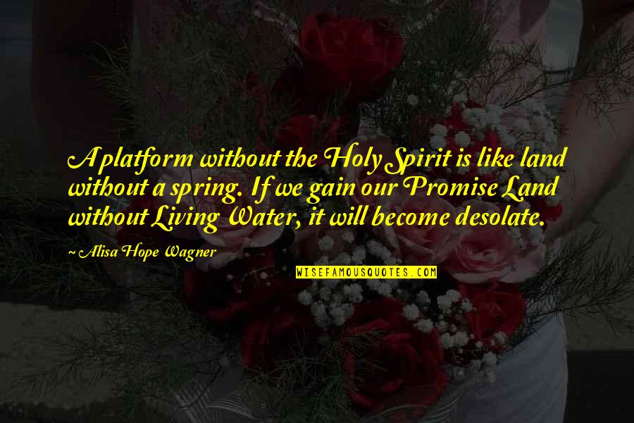 Pensei Tradutor Quotes By Alisa Hope Wagner: A platform without the Holy Spirit is like