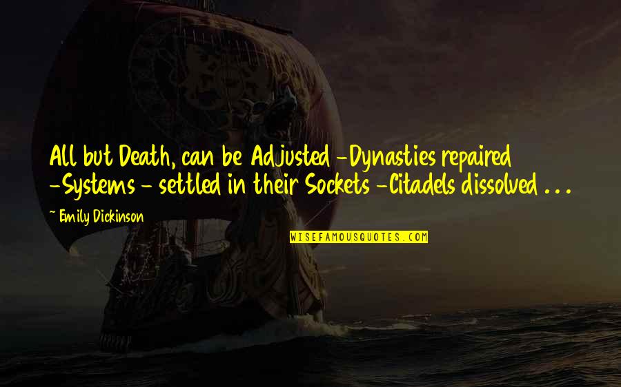 Pensionati Inps Quotes By Emily Dickinson: All but Death, can be Adjusted -Dynasties repaired