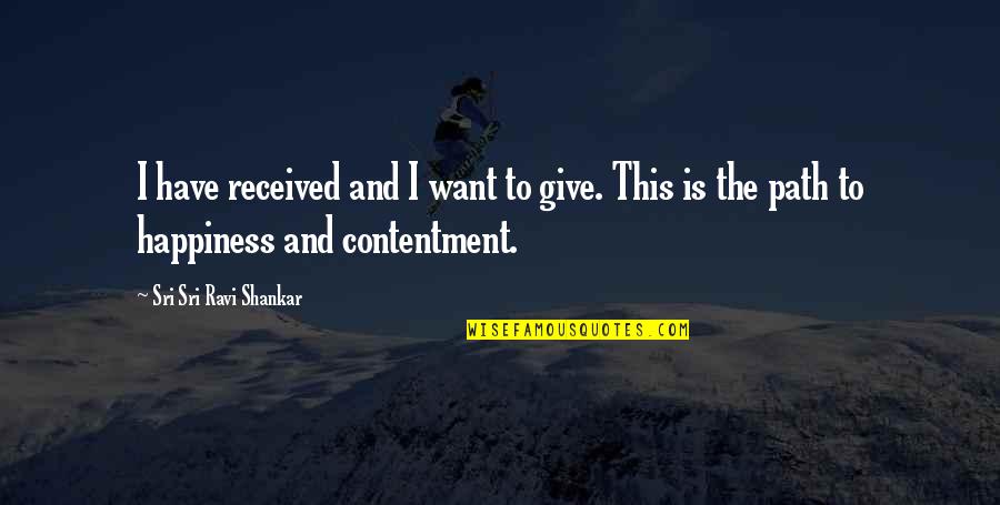 Pensive Quotes And Quotes By Sri Sri Ravi Shankar: I have received and I want to give.