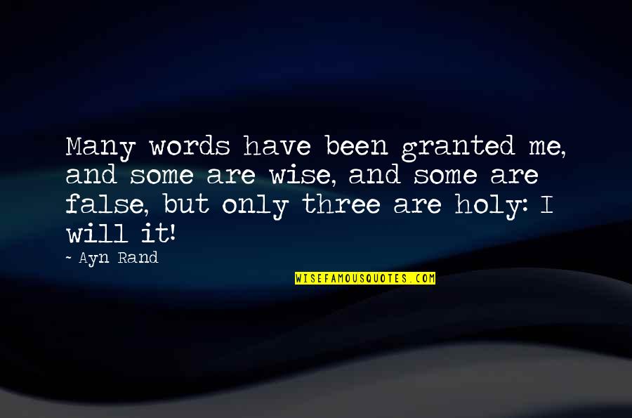 Pensotti North Quotes By Ayn Rand: Many words have been granted me, and some
