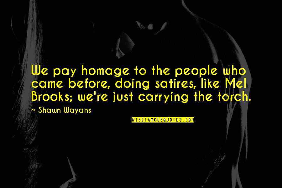 Penstemon Digitalis Quotes By Shawn Wayans: We pay homage to the people who came
