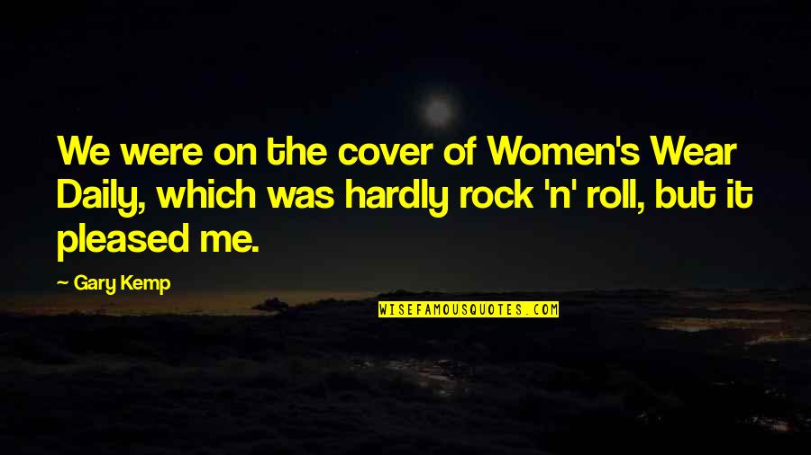 Pent Up House Sonny Rollins Quotes By Gary Kemp: We were on the cover of Women's Wear Pent Up House Sonny Rollins Quotes By Gary Kemp: We were on the cover of Women's Wear