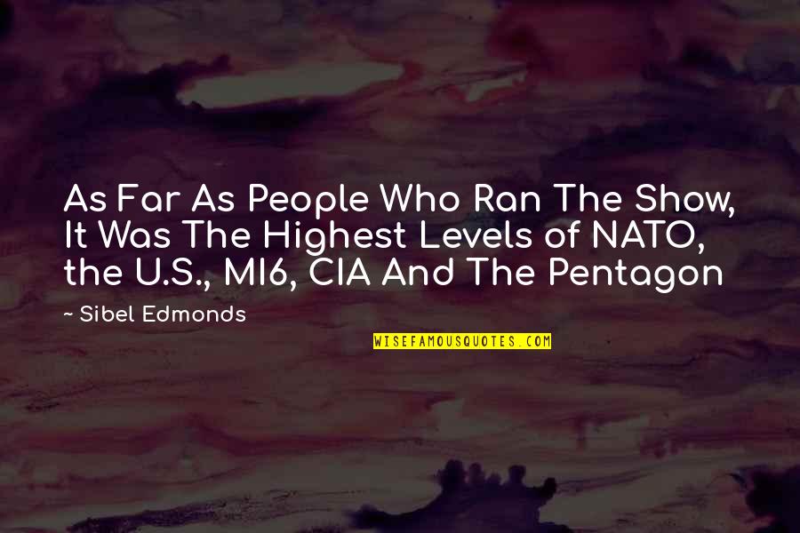 Pentagon Quotes By Sibel Edmonds: As Far As People Who Ran The Show,