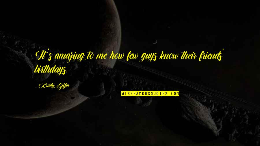 Pentagonal Numbers Quotes By Emily Giffin: It's amazing to me how few guys know