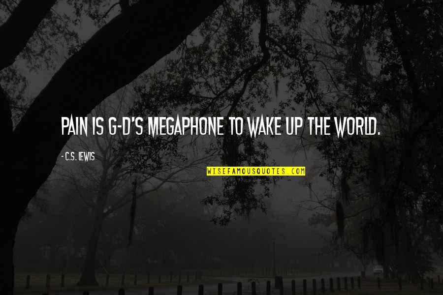 Pentameter Parts Quotes By C.S. Lewis: Pain is G-d's megaphone to wake up the Pentameter Parts Quotes By C.S. Lewis: Pain is G-d's megaphone to wake up the