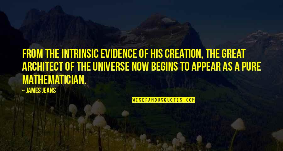 Pentatonic Licks Quotes By James Jeans: From the intrinsic evidence of his creation, the