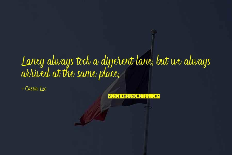 Pentecostals Of Atascocita Quotes By Cassia Leo: Laney always took a different lane, but we