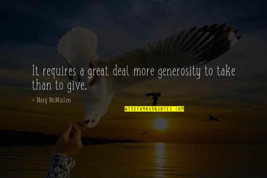 Pentecostals Of Richmond Quotes By Mary McMullen: It requires a great deal more generosity to Pentecostals Of Richmond Quotes By Mary McMullen: It requires a great deal more generosity to