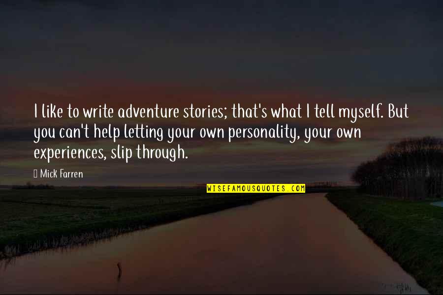 Pentest Quotes By Mick Farren: I like to write adventure stories; that's what