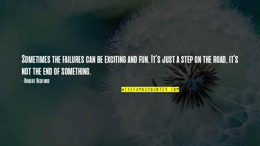 Penumbral Lunar Quotes By Robert Redford: Sometimes the failures can be exciting and fun. Penumbral Lunar Quotes By Robert Redford: Sometimes the failures can be exciting and fun.
