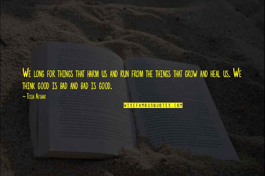 Penundaan Mesyuarat Quotes By Tessa Afshar: We long for things that harm us and Penundaan Mesyuarat Quotes By Tessa Afshar: We long for things that harm us and