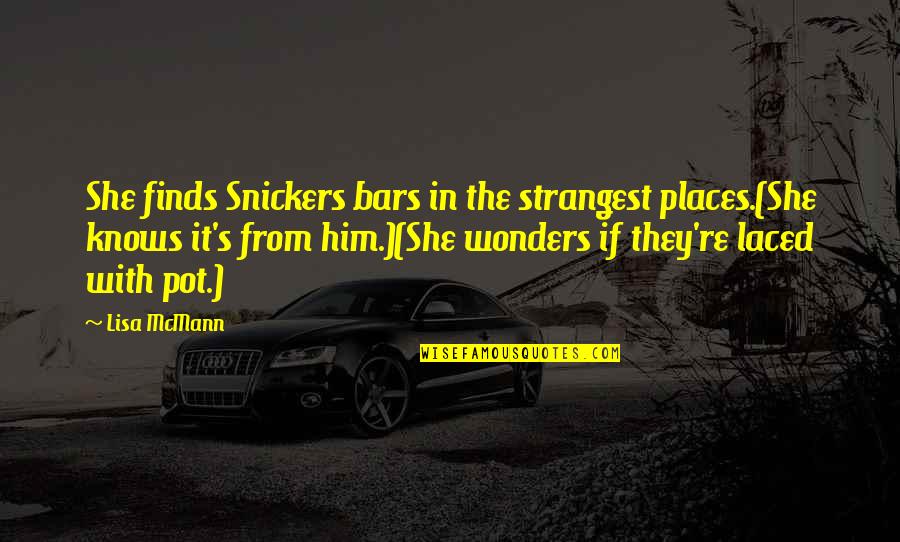 Penunjang Artinya Quotes By Lisa McMann: She finds Snickers bars in the strangest places.(She