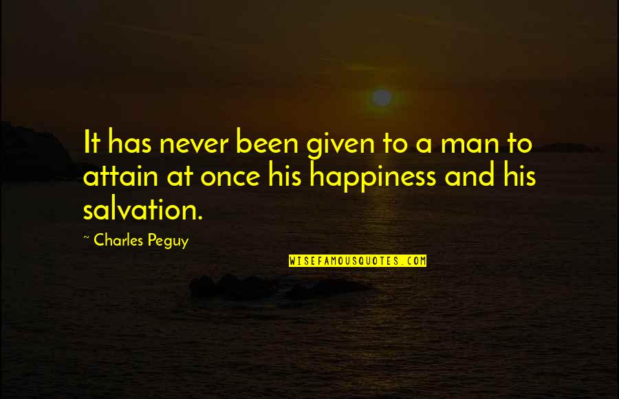 Penuriousness Quotes By Charles Peguy: It has never been given to a man