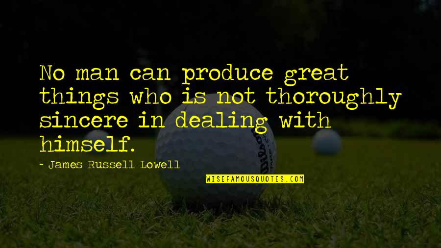 Penyelamat Bahasa Quotes By James Russell Lowell: No man can produce great things who is Penyelamat Bahasa Quotes By James Russell Lowell: No man can produce great things who is