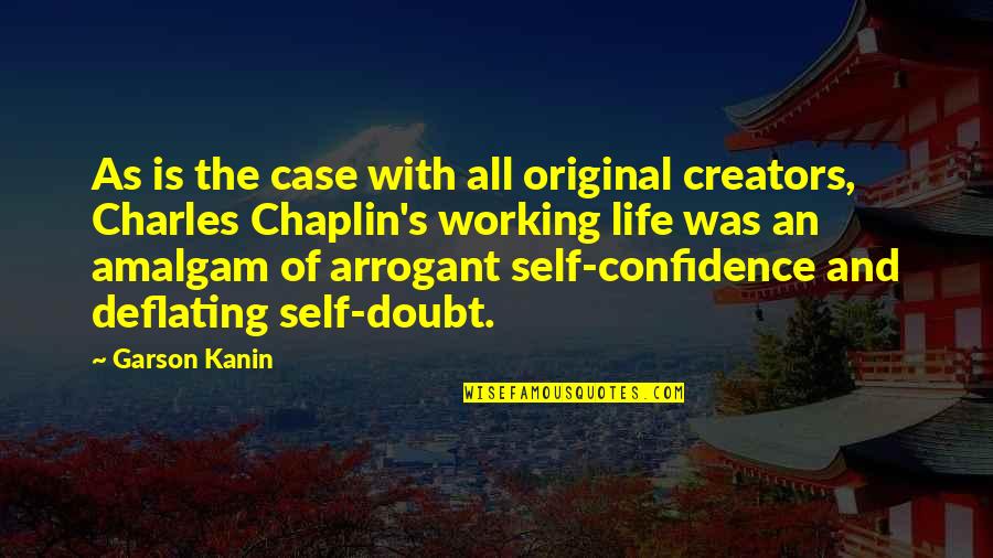 Peonage Slavery Quotes By Garson Kanin: As is the case with all original creators,
