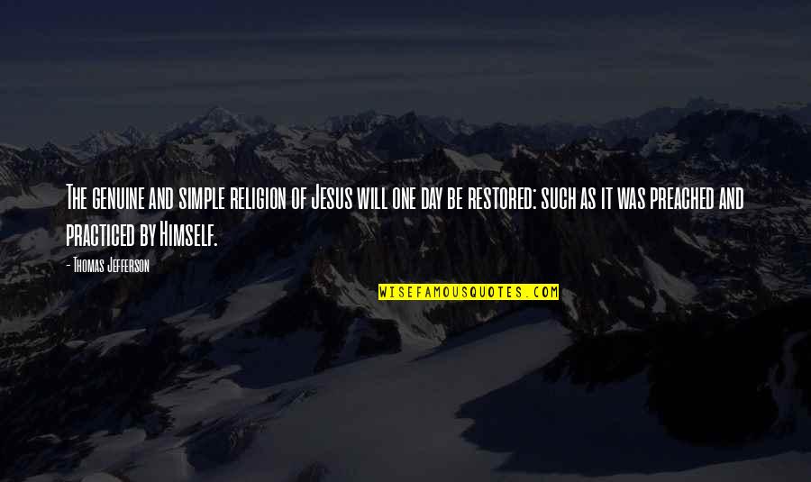Peonz S J T Kok Quotes By Thomas Jefferson: The genuine and simple religion of Jesus will