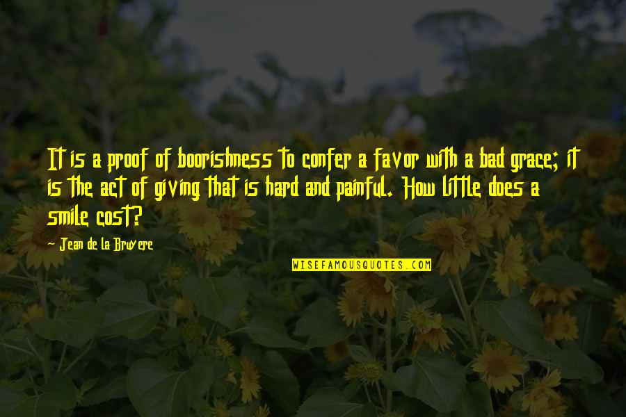 Peopl Quotes By Jean De La Bruyere: It is a proof of boorishness to confer