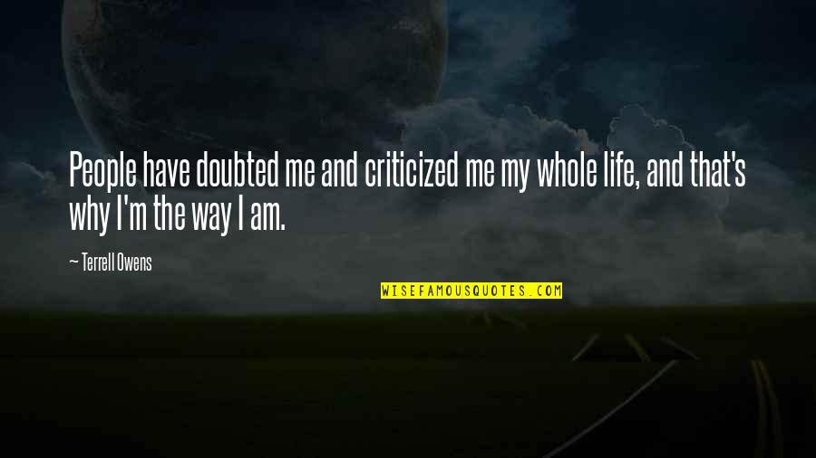 People Analytics Quotes By Terrell Owens: People have doubted me and criticized me my