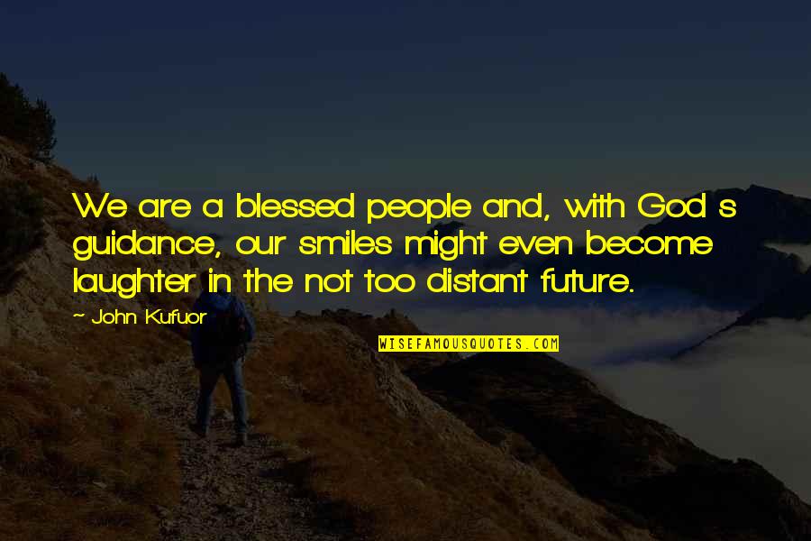 People And The Future Quotes By John Kufuor: We are a blessed people and, with God People And The Future Quotes By John Kufuor: We are a blessed people and, with God