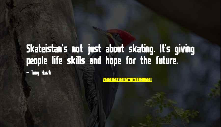 People And The Future Quotes By Tony Hawk: Skateistan's not just about skating. It's giving people People And The Future Quotes By Tony Hawk: Skateistan's not just about skating. It's giving people