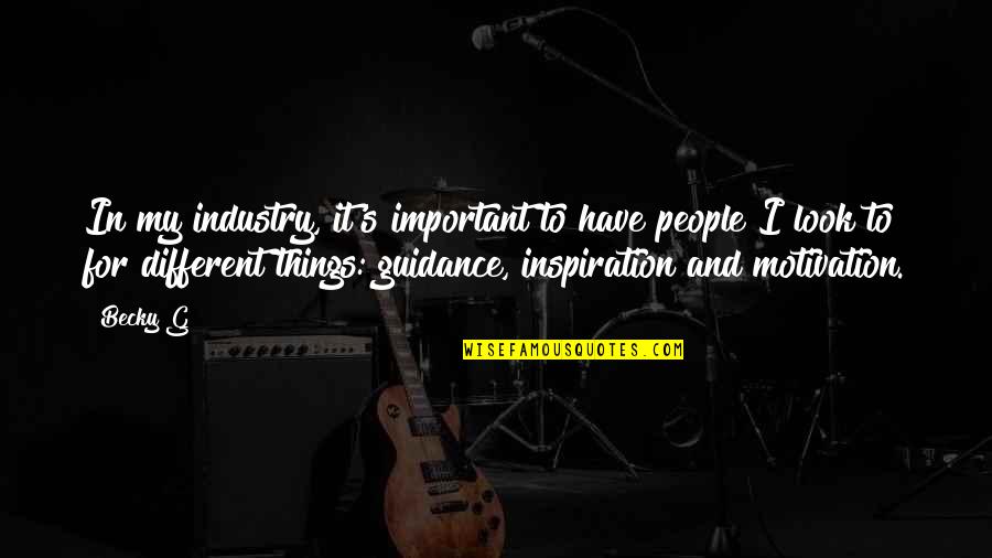 People Are More Important Than Things Quotes By Becky G: In my industry, it's important to have people People Are More Important Than Things Quotes By Becky G: In my industry, it's important to have people