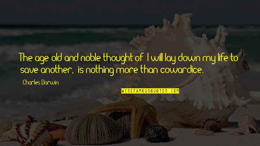 People Base Pose Quotes By Charles Darwin: The age-old and noble thought of 'I will People Base Pose Quotes By Charles Darwin: The age-old and noble thought of 'I will