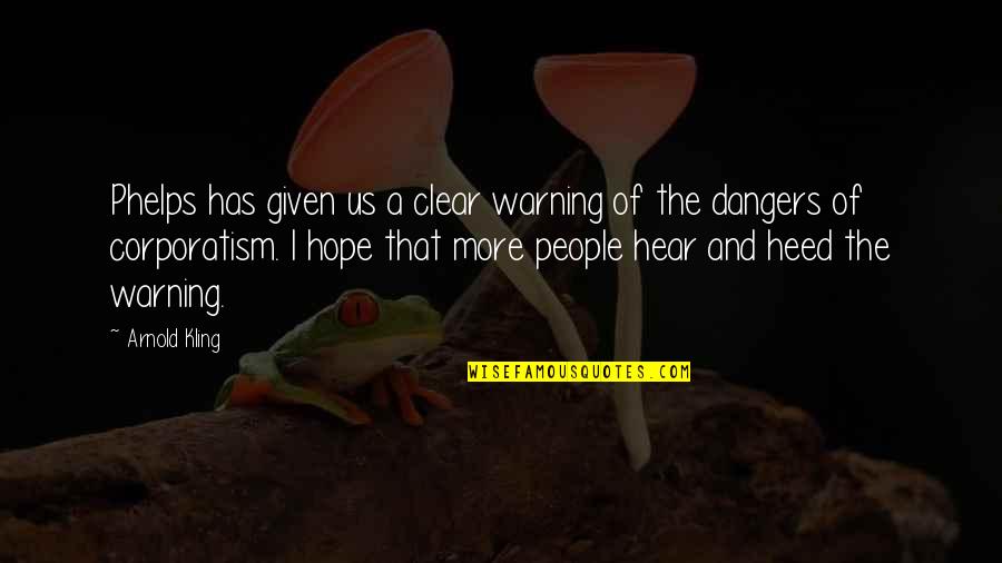 People Clear Quotes By Arnold Kling: Phelps has given us a clear warning of People Clear Quotes By Arnold Kling: Phelps has given us a clear warning of