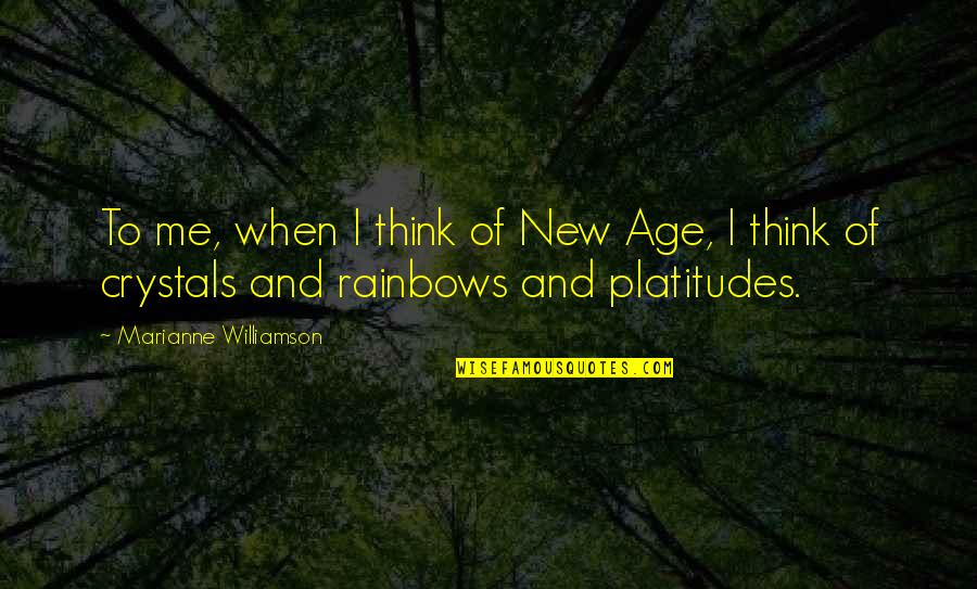 People Dont Appreciate Quotes By Marianne Williamson: To me, when I think of New Age, People Dont Appreciate Quotes By Marianne Williamson: To me, when I think of New Age,