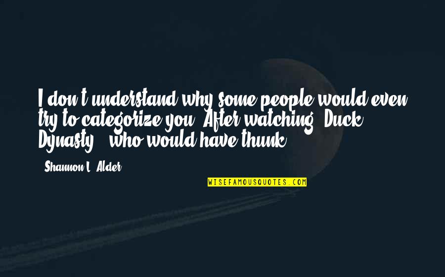 People Even Try Quotes By Shannon L. Alder: I don't understand why some people would even
